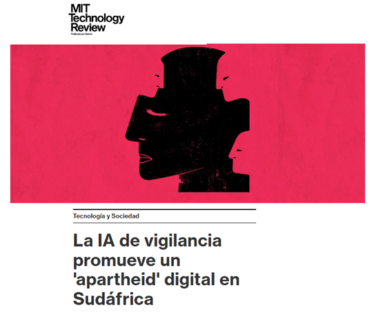 La IA de vigilancia promueve un 'apartheid' digital en Sudáfrica en MIT Technology Review